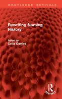 Rewriting Nursing History 0856649929 Book Cover