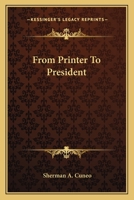 From printer to president 1495447472 Book Cover