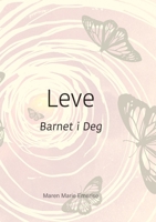 Leve: Barnet i Deg (Norwegian Bokmal Edition) 8284510464 Book Cover