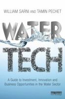 Water Tech: A Guide to Investment, Innovation and Business Opportunities in the Water Sector 1849714738 Book Cover