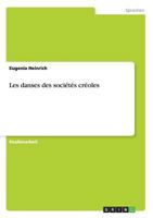 Les danses des soci�t�s cr�oles 3656207267 Book Cover