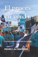 El procès en verd i blanc: El proceso catalán ante los ojos de un andaluz B0B7Q5QX9N Book Cover