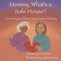 Mommy, What's a Safe House? 1736725343 Book Cover