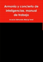 Armonía y concierto de inteligencias, manual de trabajo (Spanish Edition) 1326831585 Book Cover