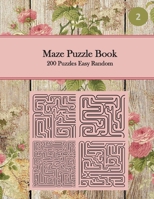Maze Puzzle Book, 200 Puzzles Easy Random, 2: Pocket Sized Book, Tricky Logic Puzzles to Challenge Your Brain Large Print for Seniors, Adult, & Teens B08FTNCJ8M Book Cover