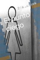 El punto ciego: Una historia deconstruida 1521988374 Book Cover