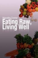 Eating Raw, Living Well 1479702307 Book Cover
