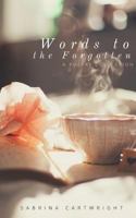 Words to the Forgotten: A Poetry Collection 1719906106 Book Cover