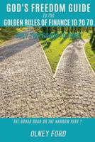 God's Freedom Guide to the Golden Rules of Finance 10 20 70 1545607591 Book Cover