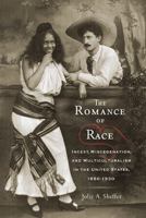 The Romance of Race: Incest, Miscegenation, and Multiculturalism in the United States, 1880-1930 0813554624 Book Cover