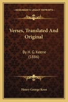 Verses, Translated And Original: By H. G. Keene 124876658X Book Cover