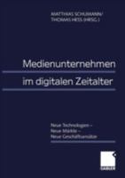 Medienunternehmen Im Digitalen Zeitalter: Neue Technologien Neue Markte Neue Geschaftsansatze 3409130640 Book Cover