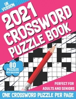 2021 Crossword Puzzle Book: 2021 Large Print 80 Crossword For Adult Men And Women With Solution As A Perfect Gift For Those Who Love Relaxing And B08SFVPTMS Book Cover