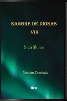 Sangre de diosas VIII: Sacrificios (Spanish Edition) B0BW2GFSD7 Book Cover