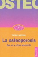 La osteoporosis/ Osteosporosis: Que es y Como Prevenirla / What is it and how to prevent it 8449317231 Book Cover