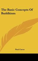 The Basic Concepts Of Buddhism 1425472907 Book Cover