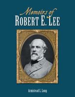Memoirs of Robert E. Lee: His Military and Personal History 0517103338 Book Cover