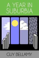 A Year in Suburbia 1909609242 Book Cover