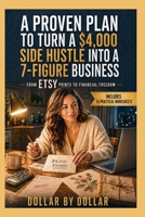 A Proven Plan to Turn a $4,000 Side Hustle Into a 7-Figure Business: From Etsy prints to financial freedom (Financial Freedom Files – Narrated stories of people Escaping the rat race) B0HFKT4C4B Book Cover