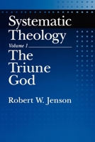 Systematic Theology: Volume 1: The Triune God 0195086481 Book Cover