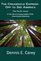 The Creamsicle Express: Off to See America: The Pacific Coast B0H8ZZDVFR Book Cover