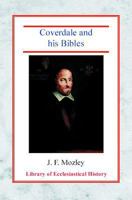 Coverdale and His Bibles 0227172388 Book Cover