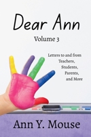 Dear Ann Volume 3: Letters to and from Teachers, Students, Parents, and More 1942921756 Book Cover