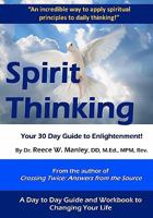 Spirit Thinking: Your 30 Day Guide to An Enlightened Life 1449534155 Book Cover