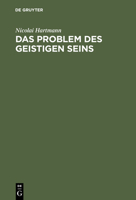 Das Problem Des Geistigen Seins: Untersuchungen Zur Grundlegung Der Geschichtsphilosophie Und Der Geisteswissenschaften 3110048094 Book Cover