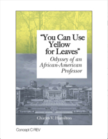 You Can Use Yellow for Leaves: Odyssey of an African-American Professor 0910671168 Book Cover