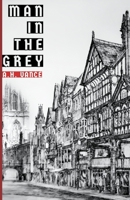 Man in the Grey 1705603483 Book Cover