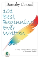 101 Best Beginnings Ever Written: A Romp Through Literary Openings for Writers and Readers 1884956866 Book Cover