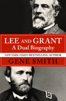 Lee and Grant: A Dual Biography 0452010004 Book Cover