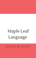 Maple Leaf Language: Eh to Z B0CVRY2NX2 Book Cover