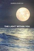 The Light Within You: You Are a Magic, Live Heal and Bloom. 107288304X Book Cover