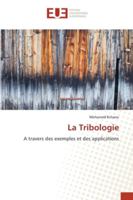 La Tribologie: A travers des exemples et des applications 6202534214 Book Cover