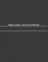 black paper journal notebook: black pages line journal notebook8.5x11 inchs 120 pages for gel pen to writing 1674677189 Book Cover