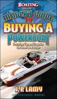 Boating Magazine's Insider's Guide to Buying a Powerboat: Featuring Tips and Traps for the Smart Boat Buyer 0071351507 Book Cover