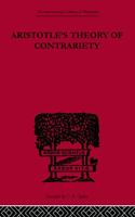 Aristotle's Theory of Contrariety. -- 101356118X Book Cover