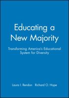 Educating a New Majority: Transforming America's Educational System for Diversity (Jossey Bass Education Series) 078790130X Book Cover