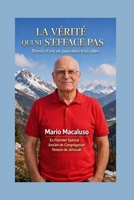 LA VÉRITÉ QUI NE S’EFFACE PAS: Témoignage d’une vie pure dans trois villes : Maddaloni, Mugnano di Napoli, Turin Ancien pionnier spécial – Ancien de congrégation – Témoin de Jéhovah (French Edition) B0HHQTNFDC Book Cover