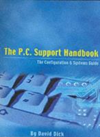 The P.C. Support Handbook: The Configuration and Systems Guide 0954171101 Book Cover