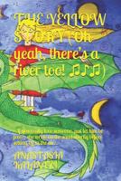 THE YELLOW STORY (Oh yeah, there’s a river too! ♫♪♫): «If you really love someone, just let him be free», she wrote on the sand shortly before ... off in the air… 1797928279 Book Cover