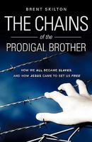 The Chains of the Prodigal Brother 1615796258 Book Cover