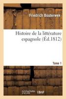 Histoire de La Litta(c)Rature Espagnole. Tome 1 2016161434 Book Cover