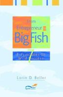 From Entrepreneur to Big Fish: 7 Principles to Wild Success 0976955806 Book Cover