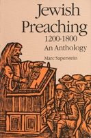 Jewish Preaching, 1200-1800: An Anthology (Yale Judaica Series) 0300052634 Book Cover