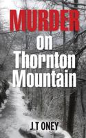 Murder on Thornton Mountain 1480036382 Book Cover