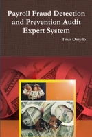 How Auditors or Accountants Can Detect and Prevent Payroll Fraud Through an Expert System 136564345X Book Cover