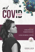 My Covid Diary: Reflections of Childhood, Parenthood and Loss During COVID B0C52DT3SZ Book Cover